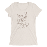 Never let yourself - Printed Triblend T-shirt for Women